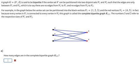 Solved A Graph G V E Is Said To Be Bipartite If The Chegg