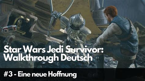 Star Wars Jedi Survivor Walkthrough Deutsch Teil 3 In Den Tiefen