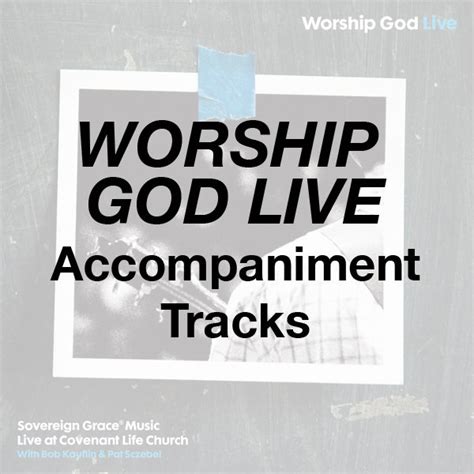 Worship God Live - Accompaniment Tracks | Sovereign Grace Music