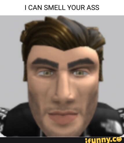 I CAN SMELL YOUR ASS IFunny