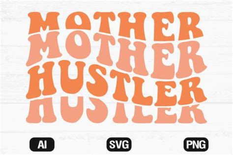 Mother Hustler Retro Wavy SVG T Shirt Graphic By Hosneara 4767