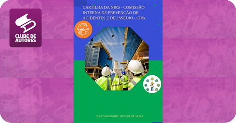 Cartilha Da Nr Comiss O Interna De Preven O De Acidentes E De Ass Dio Cipa Por Cleydson