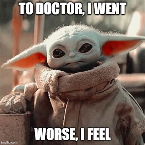 Baby Yoda Went To The Doc Imgflip