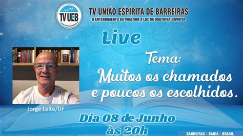 Muitos Os Chamados E Poucos Os Escolhidos Jorge Leite Df Youtube