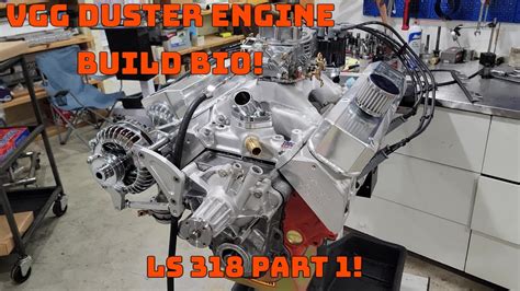 Vice Grip Garage Duster Engine Build Biography Ls 318 Part 1 Youtube