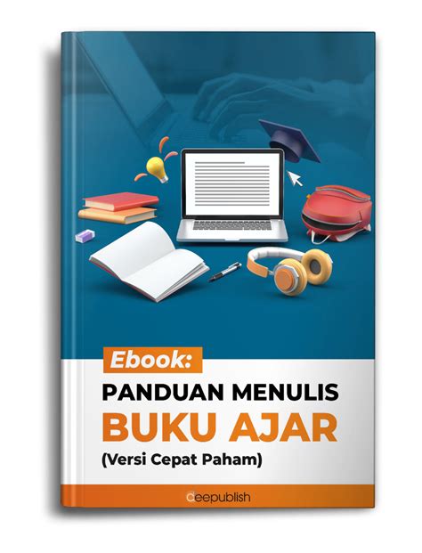 Ebook Panduan Menulis Buku Ajar Versi Cepat Paham Penerbit Deepublish