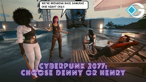 Cyberpunk 2077 Choose Denny Or Henry Gameriv