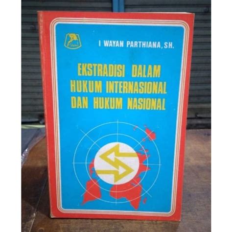 Jual Extradisi Dalam Hukum International Dan Hukum National I Wayan