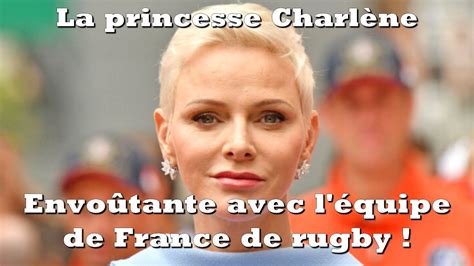 Charlène de Monaco envoûtante avec l équipe de France de rugby YouTube