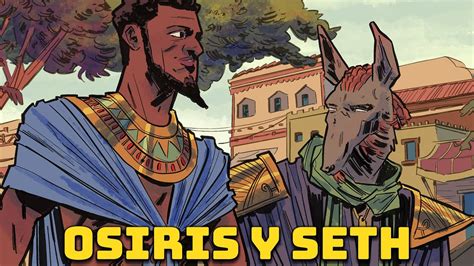 Mitolog A Egipcia Osiris Y Seth La Trampa Del Usurpador Mira