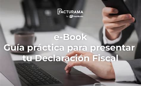 Guía para tu Declaración Anual de ISR y otras declaraciones e Book