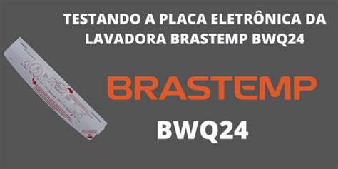 Testando A Placa Eletr Nica Da Lavadora Brastemp Bwq Niltran Lava