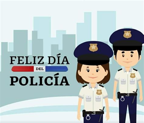 Día Del Policía Feliz Dia Del Policia Día Del Policia Dia De La Policia