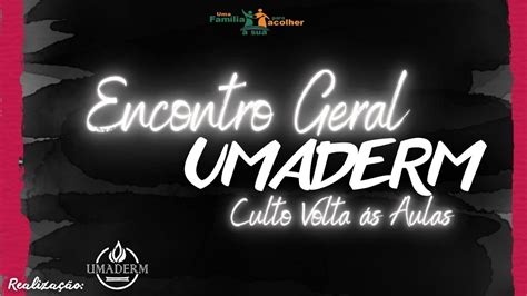 Culto Ao Vivo Encontro Geral Da UMADERM 17 02 24 YouTube