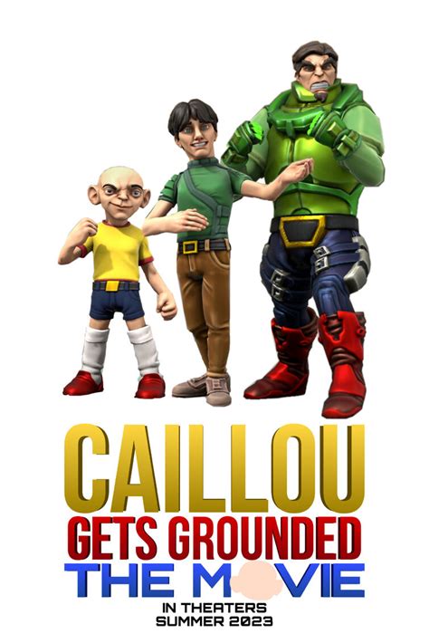 Caillou Gets Grounded The Movie 2023 CGI Remake Fandom