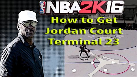 Nba 2k16 Tutorial 25 How To Get Michael Jordans Court Terminal 23