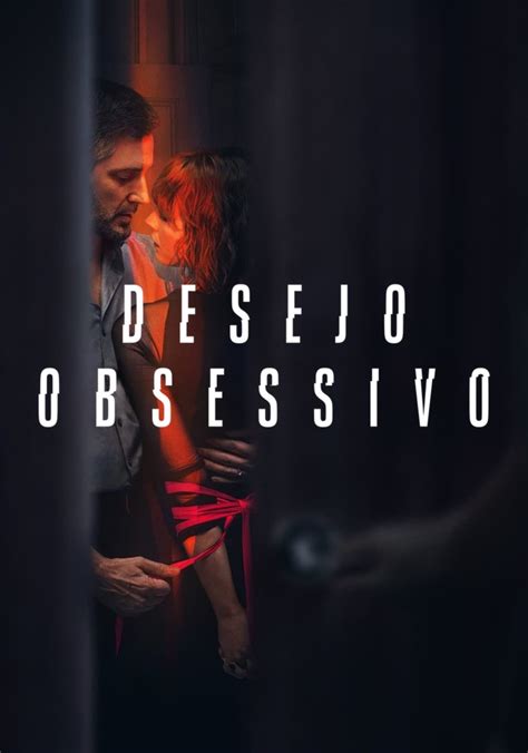 Assistir Desejo Obsessivo ver séries online