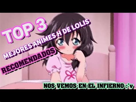 Top Mejores Animes H De Lolis Recomendados Youtube