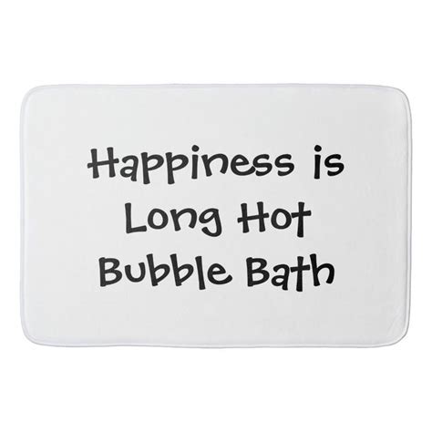 Happiness Is Long Hot Bubble Bath Quote Bath Mat Zazzle Bubble