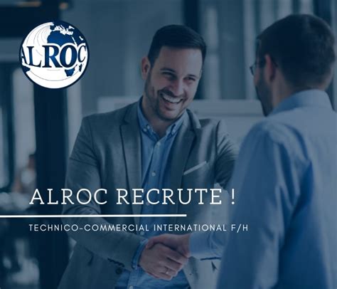 ALROC Recrute Technico Commercial International F H Alroc