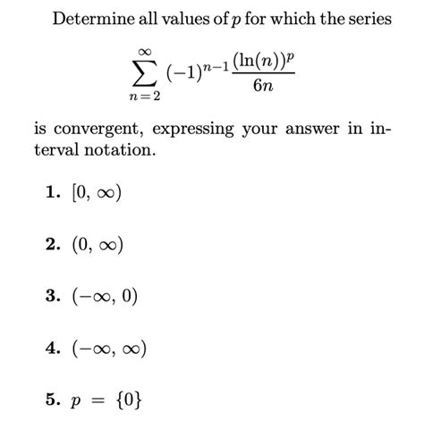 Solved Determine All Values Of P For Which The Series Chegg