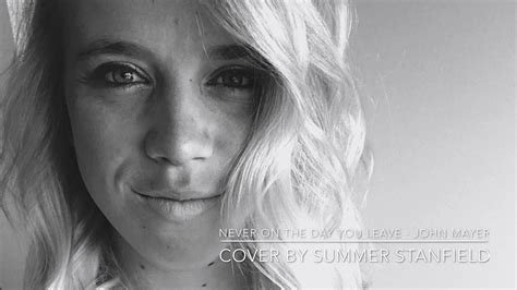 Never On The Day You Leave John Mayer Acoustic Cover By Summer