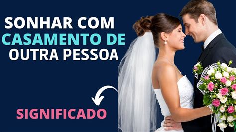 Sonhar Com O Casamento De Outra Pessoa