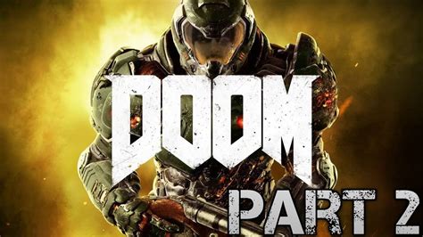 Doom 4 Walkthrough Gameplay Part 2 - YouTube