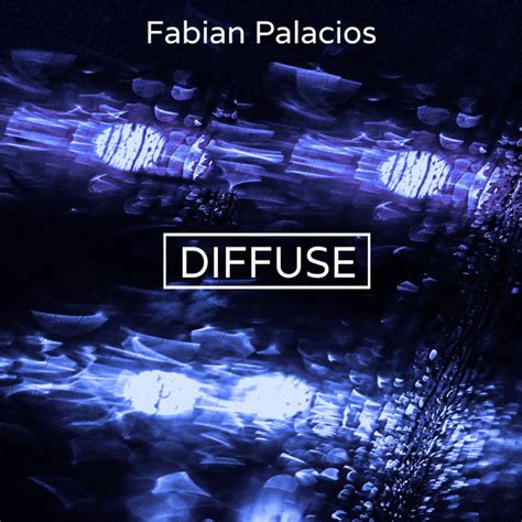 Diffuse Single By Fabian Palacios Spotify