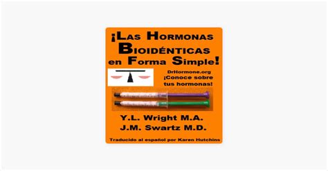 Las Hormonas Bioidénticas En Forma Simple Unabridged Yl Wright M