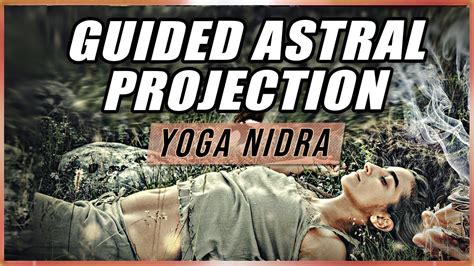 Guided Astral Projection Yoga Nidra Mind Awake Body Asleep YouTube