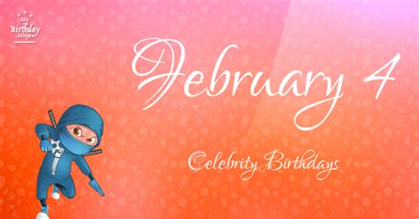 Who Shares My Birthday? Feb 4 Celebrity Birthdays No One Tells You About