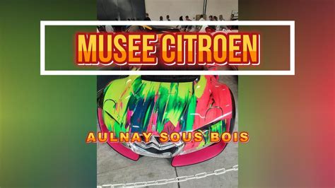 Visite du musée André Citroën Aulnay sous bois YouTube