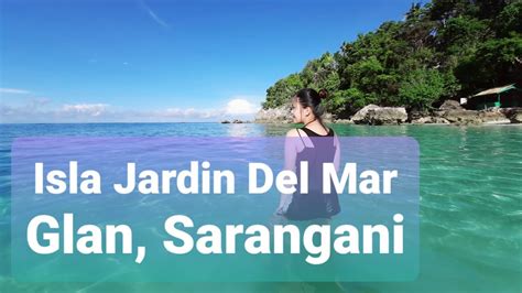 Isla Jardin Del Mar Glan Sarangani YouTube