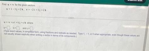 Solved Find U×v For The Given Vectors Ui−3j2kv−2i3j2k