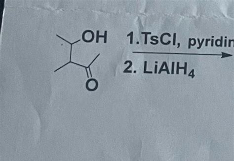 Solved 1 TsCl Pyridin 2 LiAlH4 Chegg