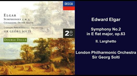 Edward Elgar Symphony No 2 In E Flat Major Op 63 II Larghetto