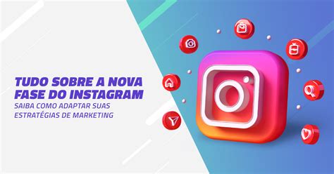 Como Fazer Instagram Novo - Novo Instagram: como fazer marketing nesta nova fase? | Agência Contato