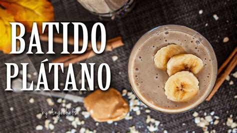 Batido De Pl Tano Y Crema De Cacahuete Receta F Cil Y R Pida Youtube