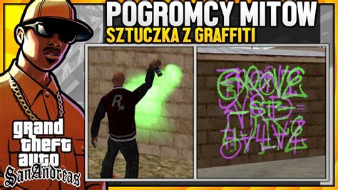 Sztuczka Z Graffiti Pogromcy Mit W Gta San Andreas Youtube