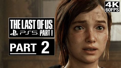 The Last Of Us Part 1 Ps5 Gameplay Walkthrough Part 2 [4k 60fps] No