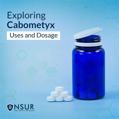 Exploring Cabometyx Uses And Dosage Nsur Blog