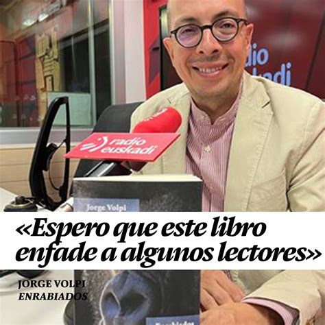 Jorge Volpi Entrevistado En Radio Euskadi Editorial Páginas De Espuma