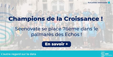 Seenovate On Linkedin Les Champions De La Croissance 2023 Les Échos