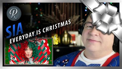 Sia Reaction Everyday Is Christmas” First Listen Youtube