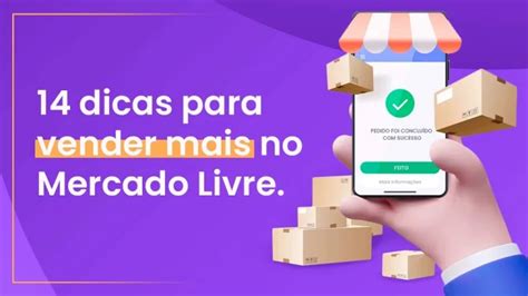 vender mais no Mercado Livre Veja 14 dicas avançadas