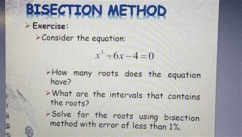 Solved Bisection Method Exercise Consider The Equation How