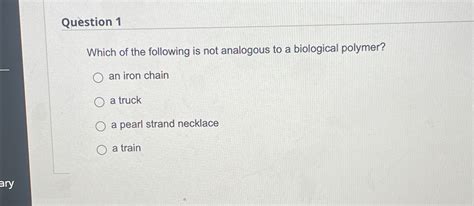 Solved Question 1Which Of The Following Is Not Analogous To Chegg