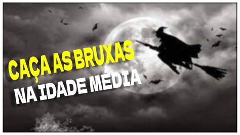 O Que Inquisi O A Ca A S Bruxas Na Idade M Dia Youtube