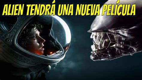 ALIEN TENDRÁ UNA NUEVA PELICULA DIRIGIDA POR FEDE ÁLVAREZ Y PRODUCIDA